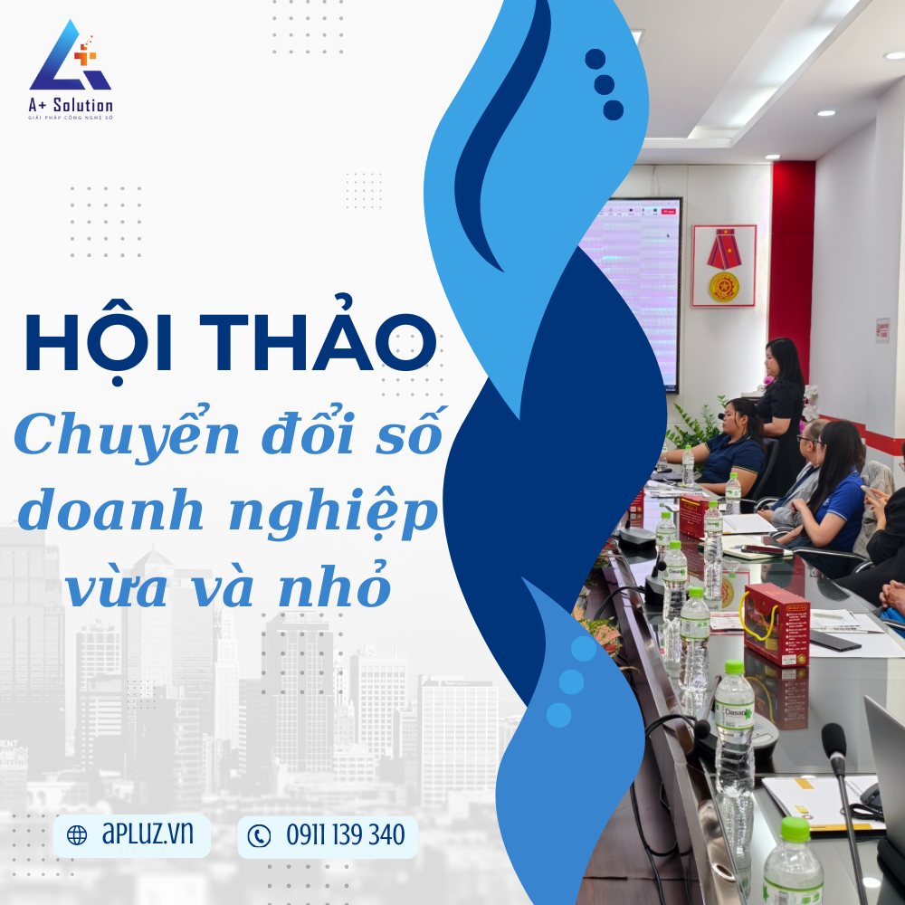 Hội Thảo Chuyển Đổi Số Doanh Nghiệp Vừa Và Nhỏ - Nhìn Từ Thực Tiễn Triển Khai Trong Nhóm Doanh Nghiệp Điển Hình