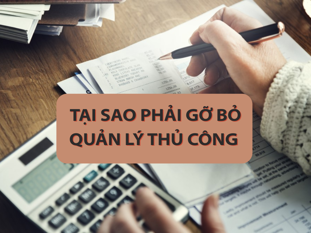 Tại sao phải gỡ bỏ quản lý thủ công?