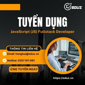 Tuyển Dụng JavaScript (JS) Fullstack Developer