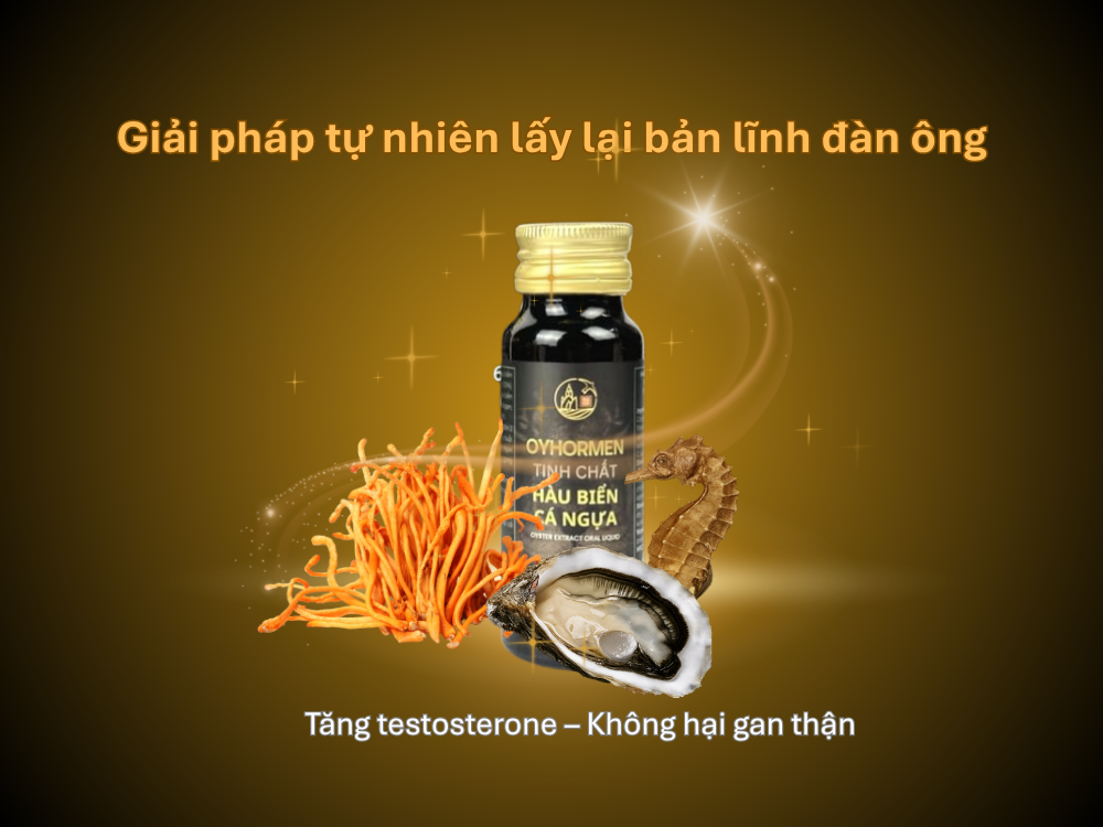 3. Oyhormen – giải pháp tự nhiên giúp lấy lại bản lĩnh đàn ông