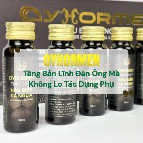 Oyhormen – Tăng Bản Lĩnh Đàn Ông Mà Không Lo Tác Dụng Phụ