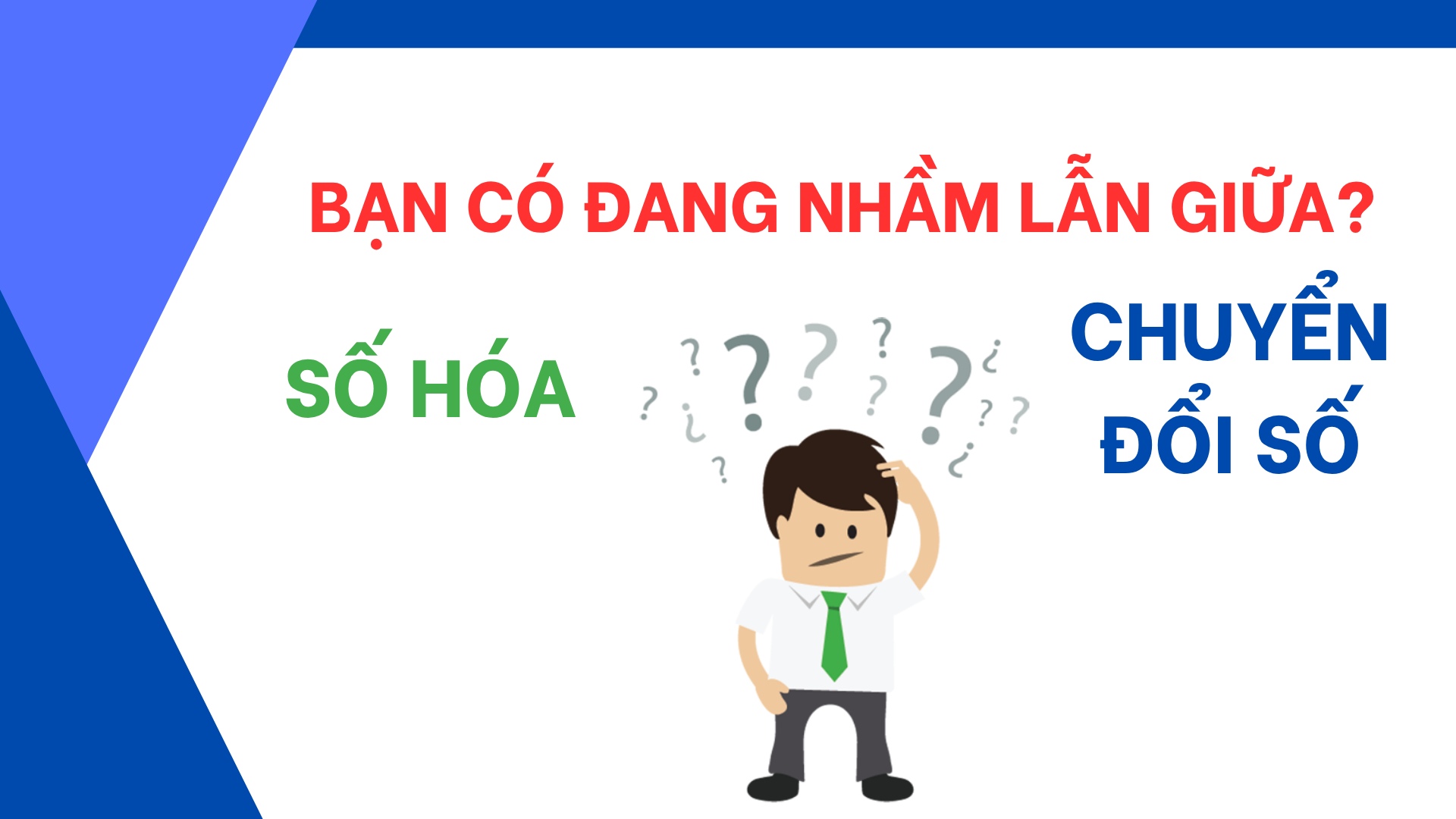 1. Nhầm lẫn giữa số hóa và chuyển đổi số