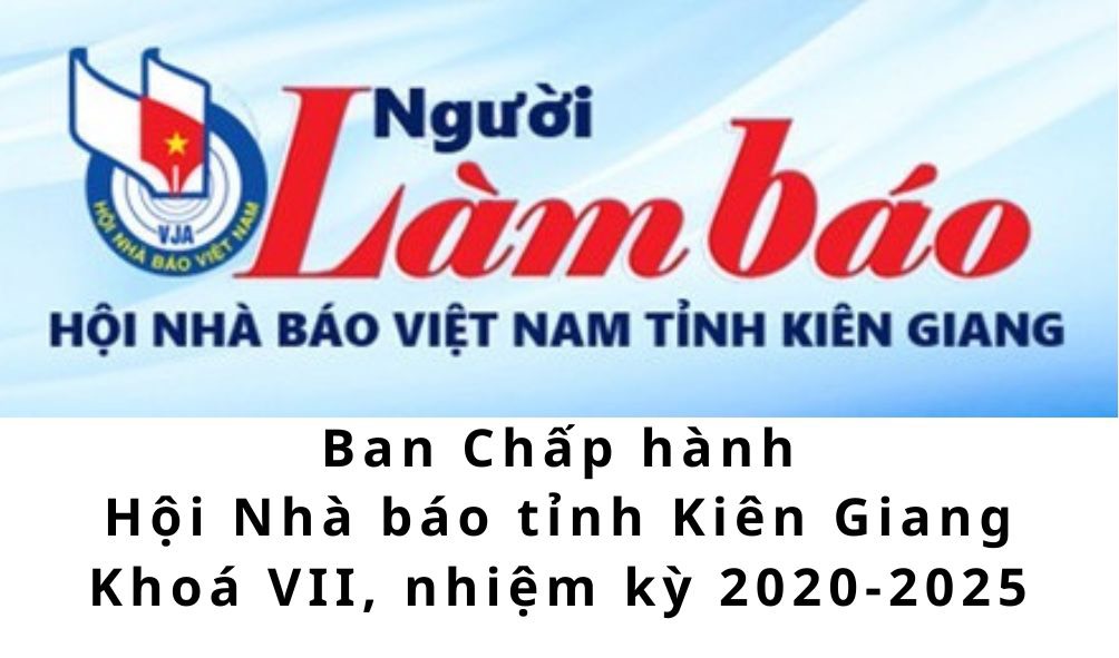 II. Ban Chấp hành Hội Nhà báo tỉnh khóa VII, nhiệm kỳ 2020-2025