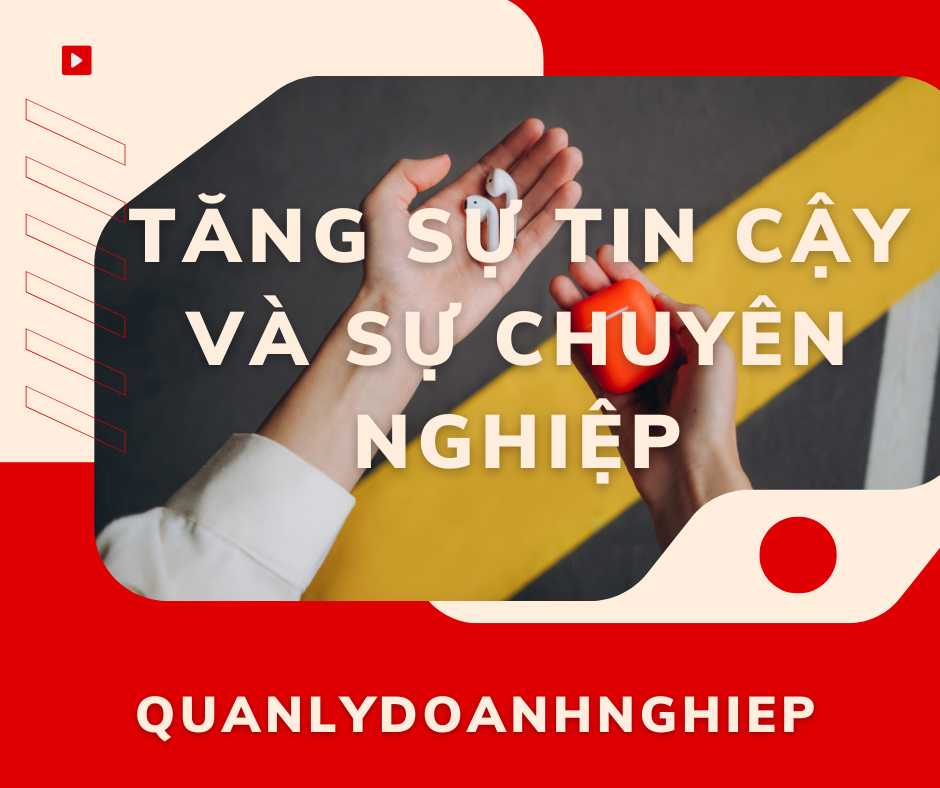 Tăng sự tin cậy và sự chuyên nghiệp