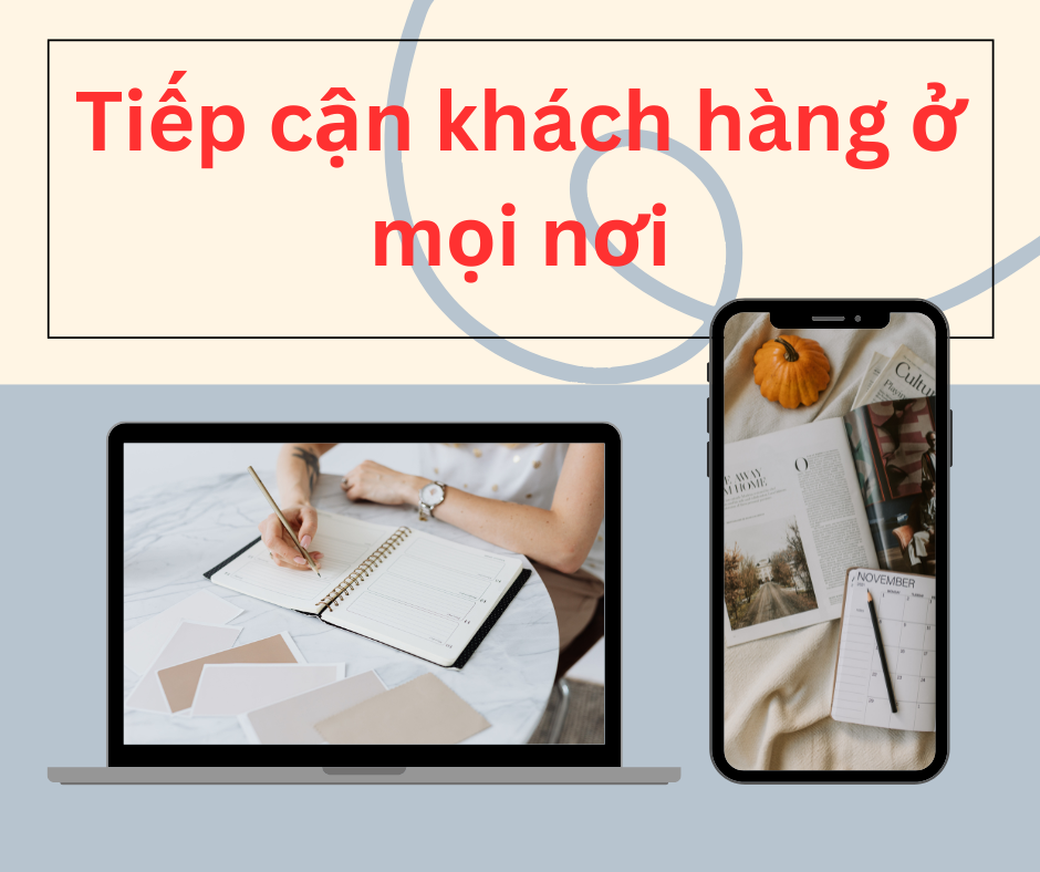 Tiếp cận khách hàng ở mọi nơi