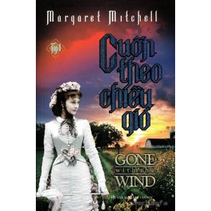 (Văn học) Giới thiệu tác phẩm: Cuốn theo chiều gió - Margaret Mitchell