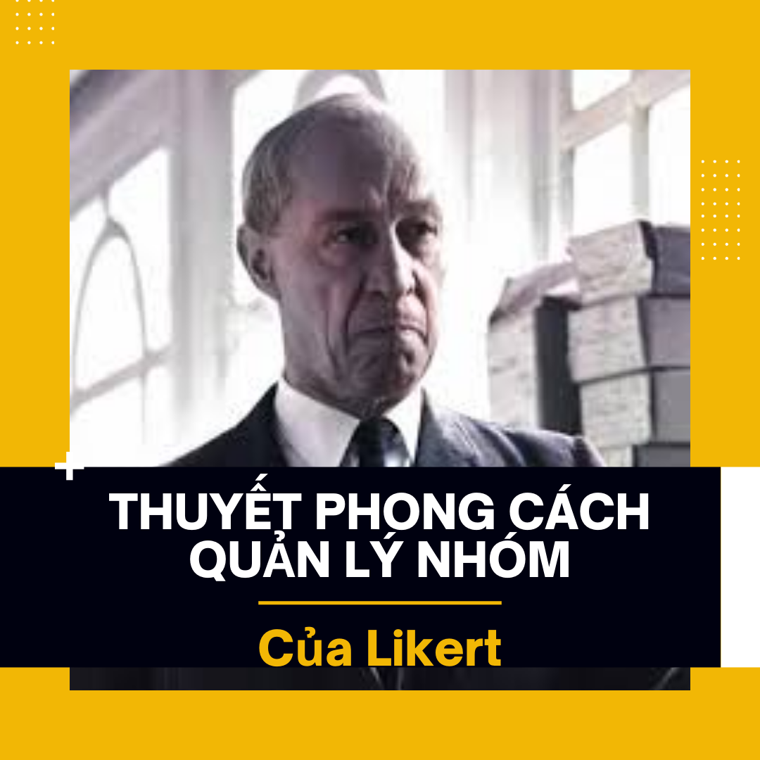 Thuyết Phong Cách Quản Lý Nhóm Của Likert