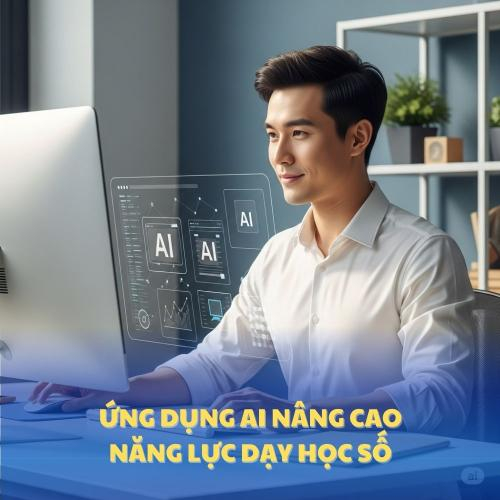 Ứng Dụng AI Nâng Cao Năng Lực Dạy Học Số